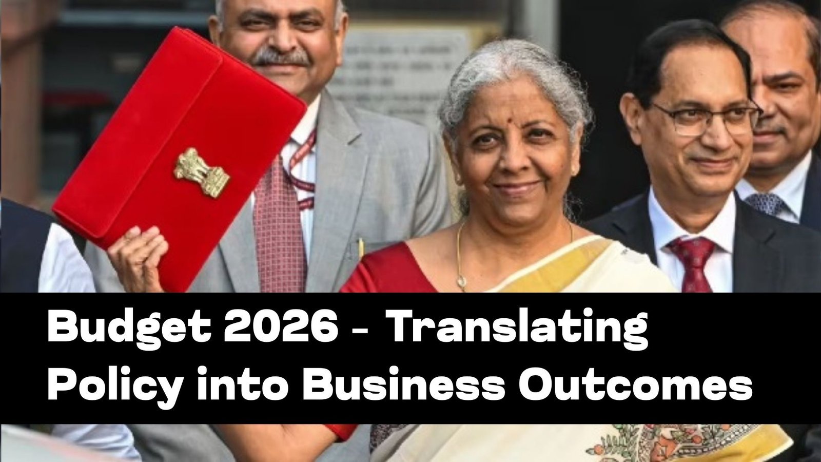 Budget 2026 &ndash; Translating Policy into Business Outcomes